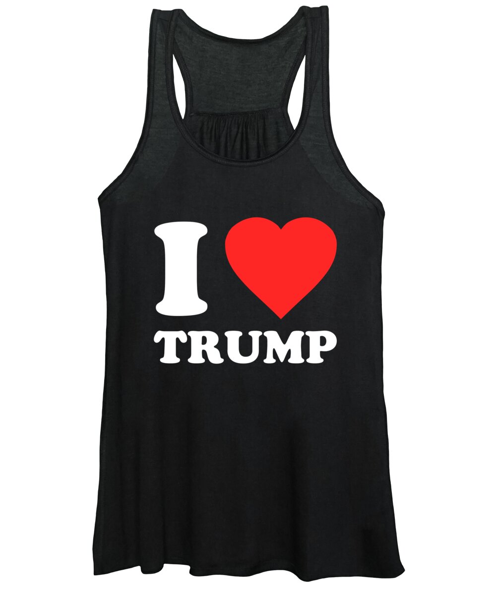 Funny Women's Tank Top featuring the digital art I Love Trump by Flippin Sweet Gear