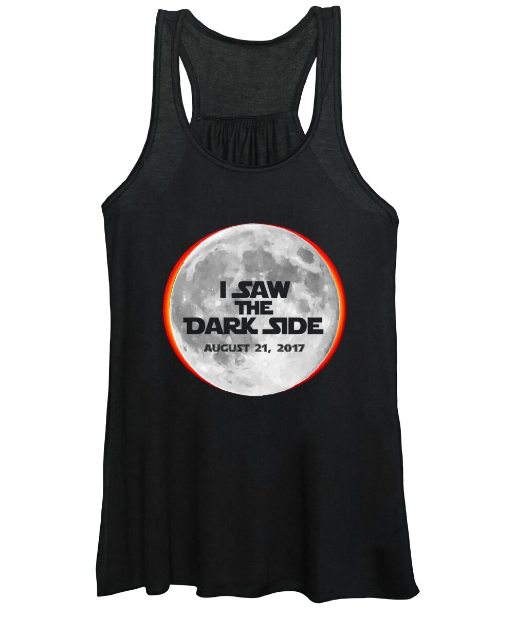 Funny Women's Tank Top featuring the digital art I Saw The Dark Side Total Solar Eclipse by Flippin Sweet Gear