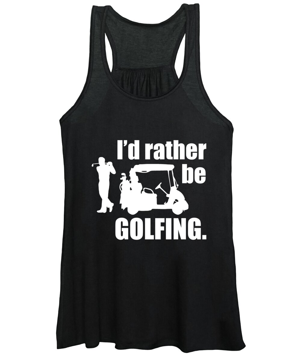 Golf Women's Tank Top featuring the digital art Id Rather Be Golfing by Jacob Zelazny