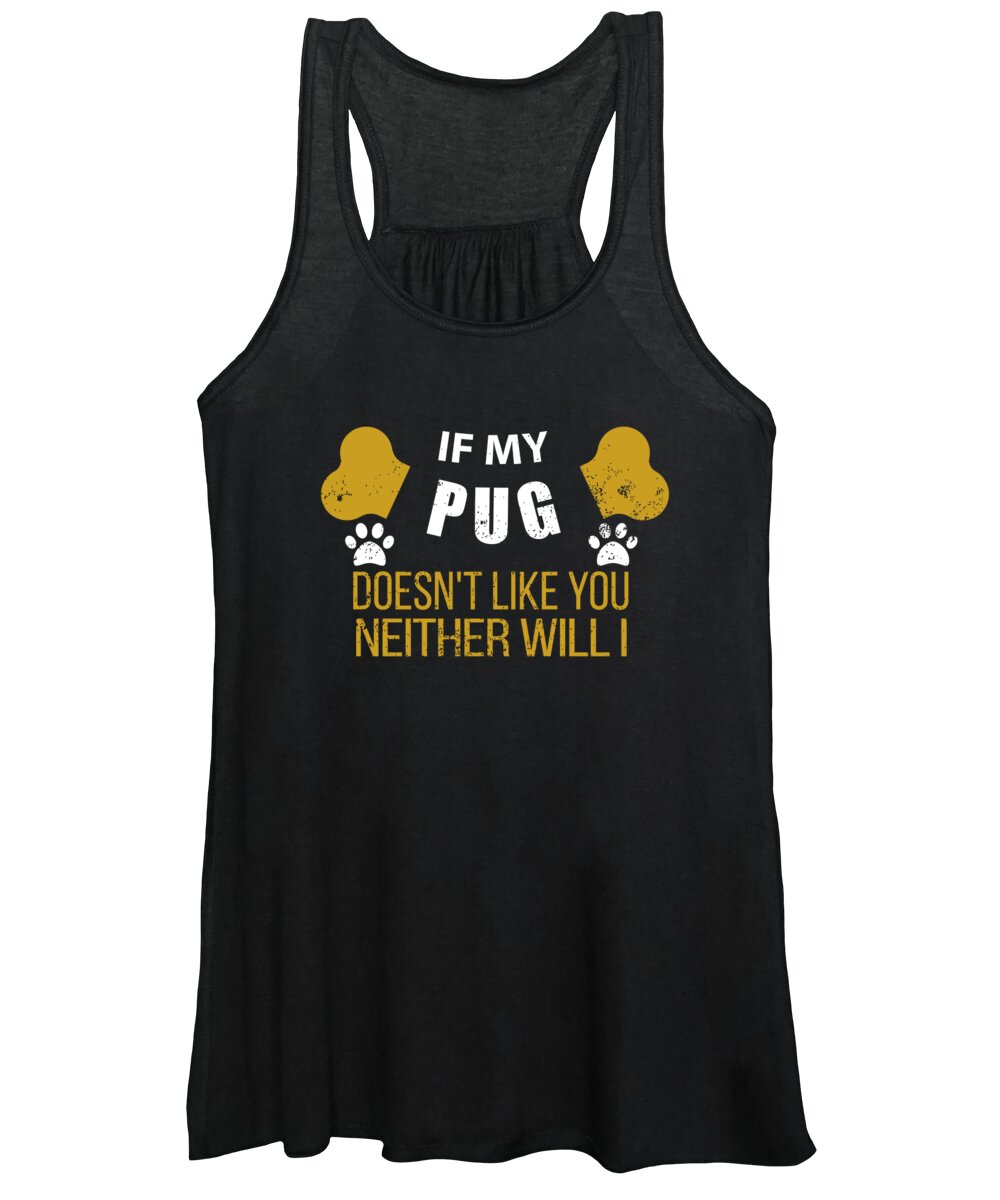 Dog Women's Tank Top featuring the digital art If My Pug Doesn t Like You by Jacob Zelazny