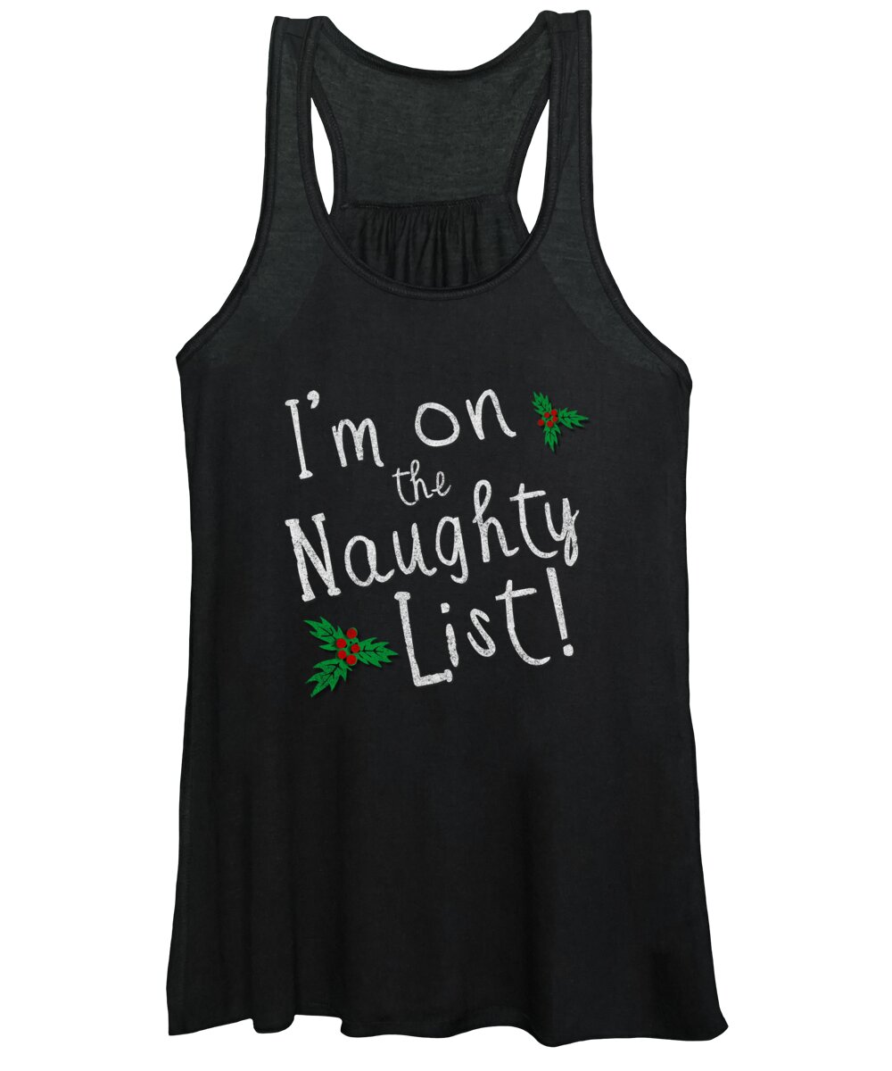 Christmas 2023 Women's Tank Top featuring the digital art Im On The Naughty List by Flippin Sweet Gear