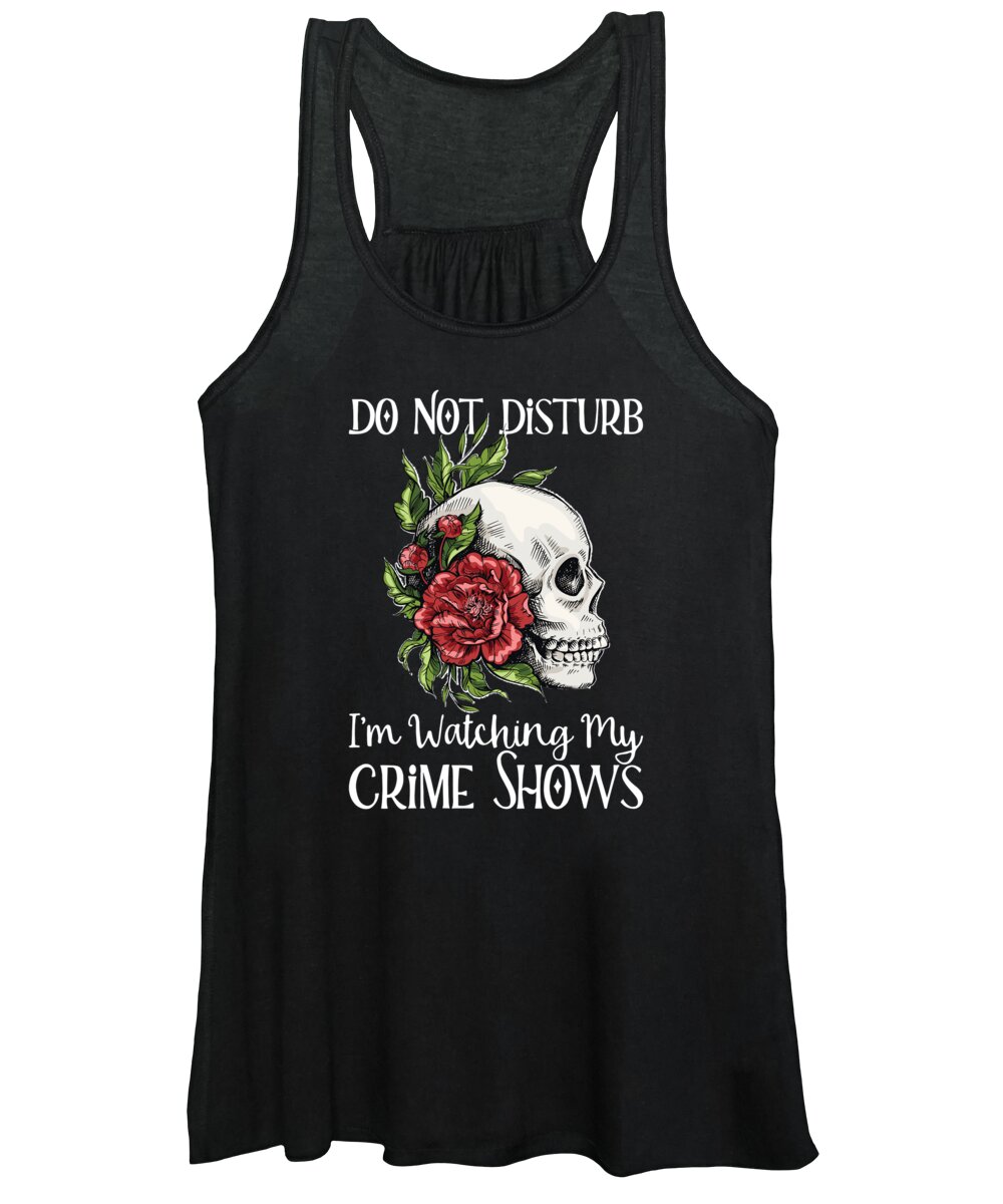 Tv Show Women's Tank Top featuring the digital art I'm Watching my Crime Shows Skull by Me