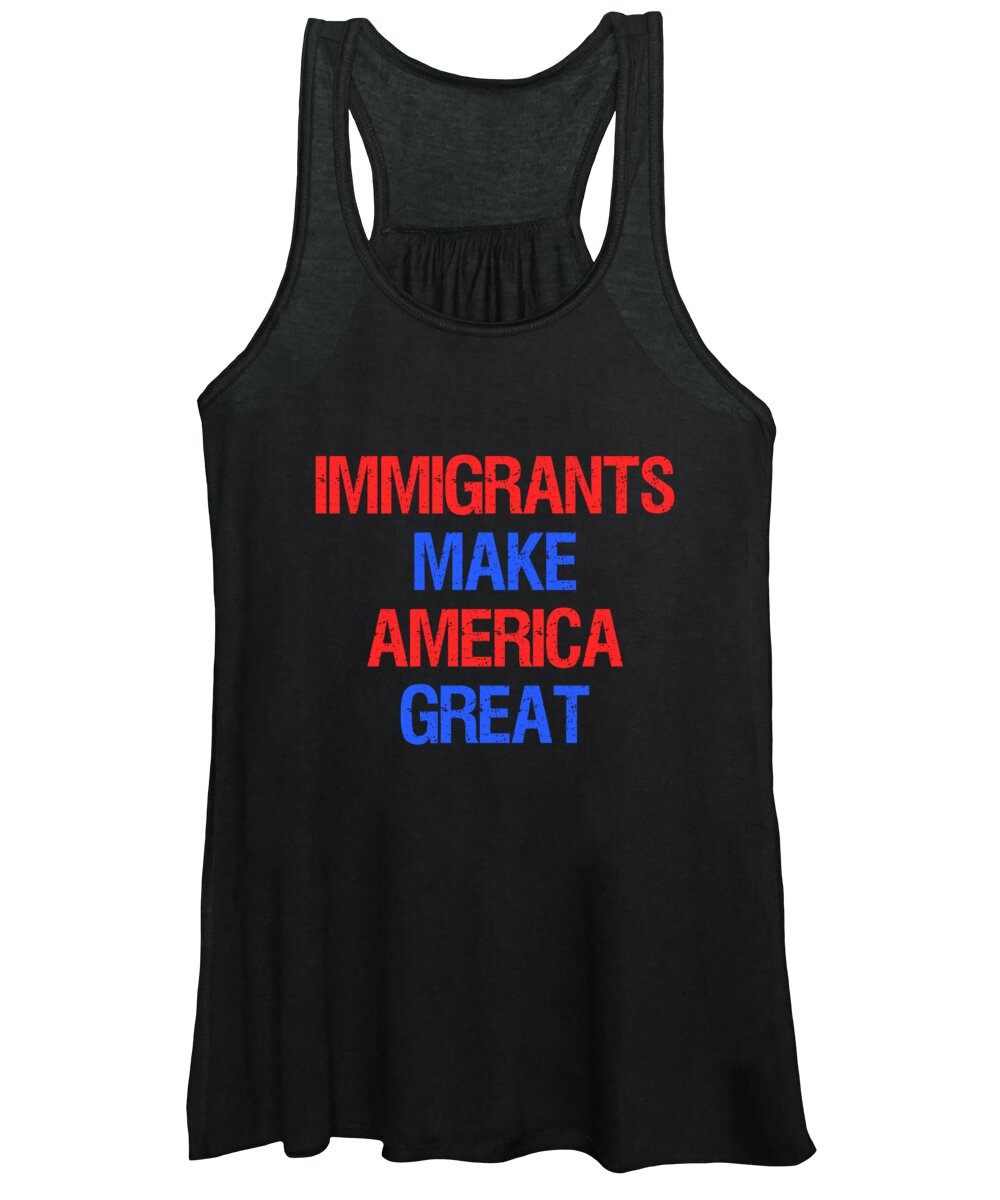 Funny Women's Tank Top featuring the digital art Immigrants Make America Great by Flippin Sweet Gear