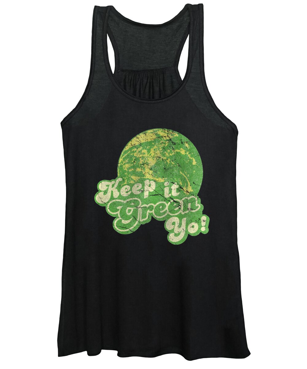 Funny Women's Tank Top featuring the digital art Keep It Green Yo Earth Day by Flippin Sweet Gear