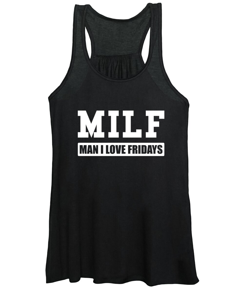 Cool Women's Tank Top featuring the digital art MILF Man I Love Fridays by Flippin Sweet Gear