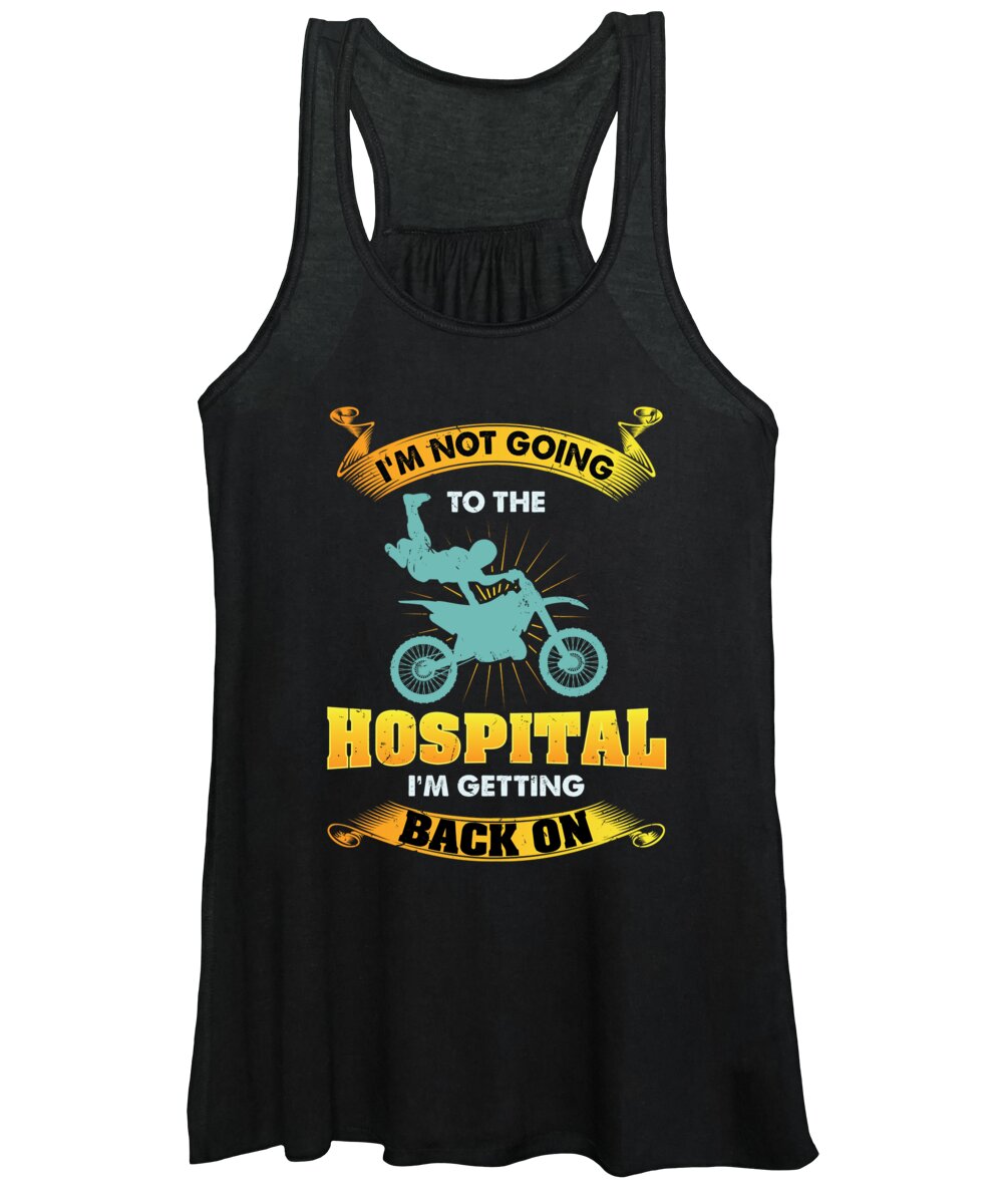Dirtbike Women's Tank Top featuring the digital art Motocross Im Not Going To The Hospital by Jacob Zelazny