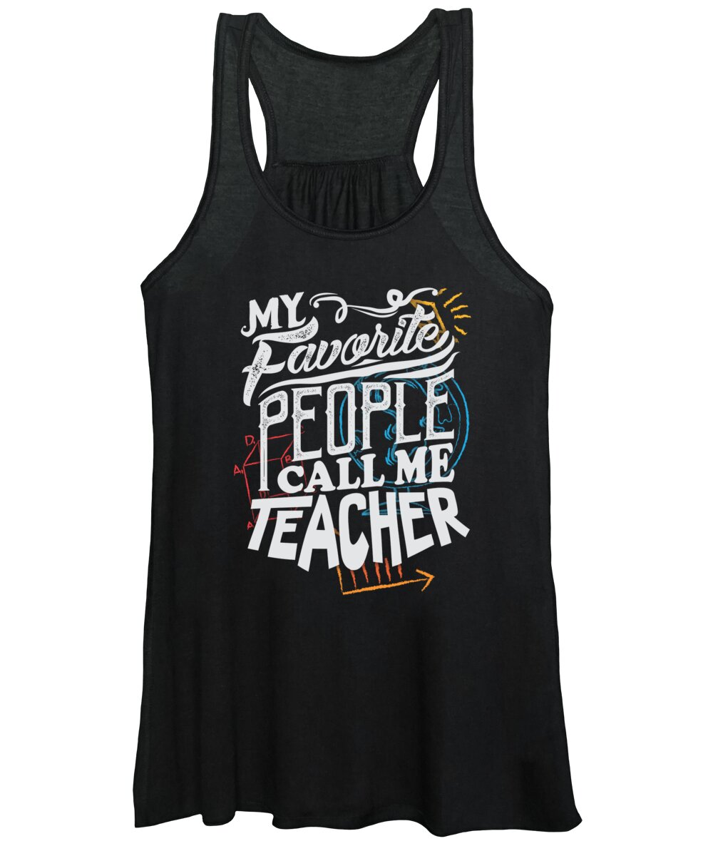 Back To School Gift Women's Tank Top featuring the digital art My Favorite People Call Me Teacher by Jacob Zelazny