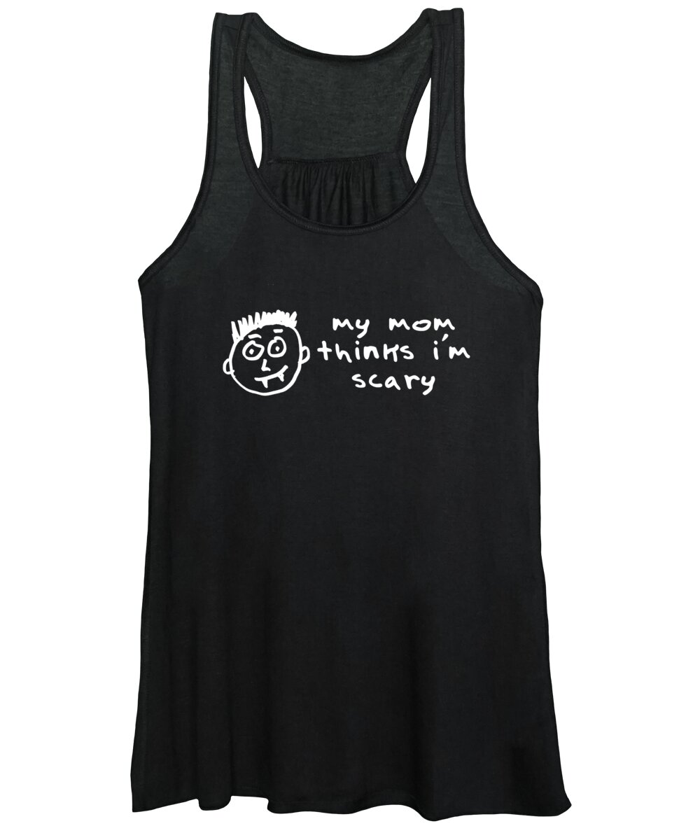 Gifts For Mom Women's Tank Top featuring the digital art My Mom Thinks Im Scary Funny Halloween by Flippin Sweet Gear