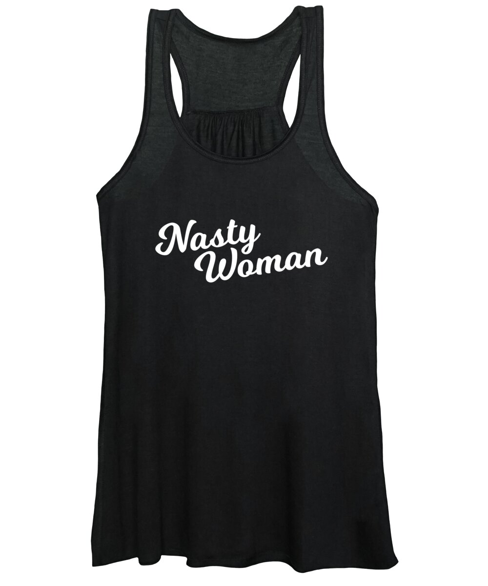 Funny Women's Tank Top featuring the digital art Nasty Woman by Flippin Sweet Gear