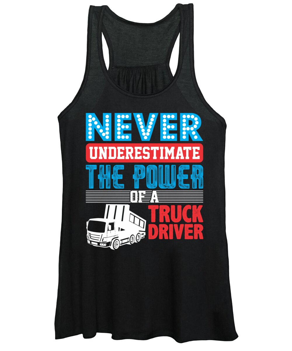 Cdl Women's Tank Top featuring the digital art Never Underestimate The Power Of A Truck Driver by Jacob Zelazny
