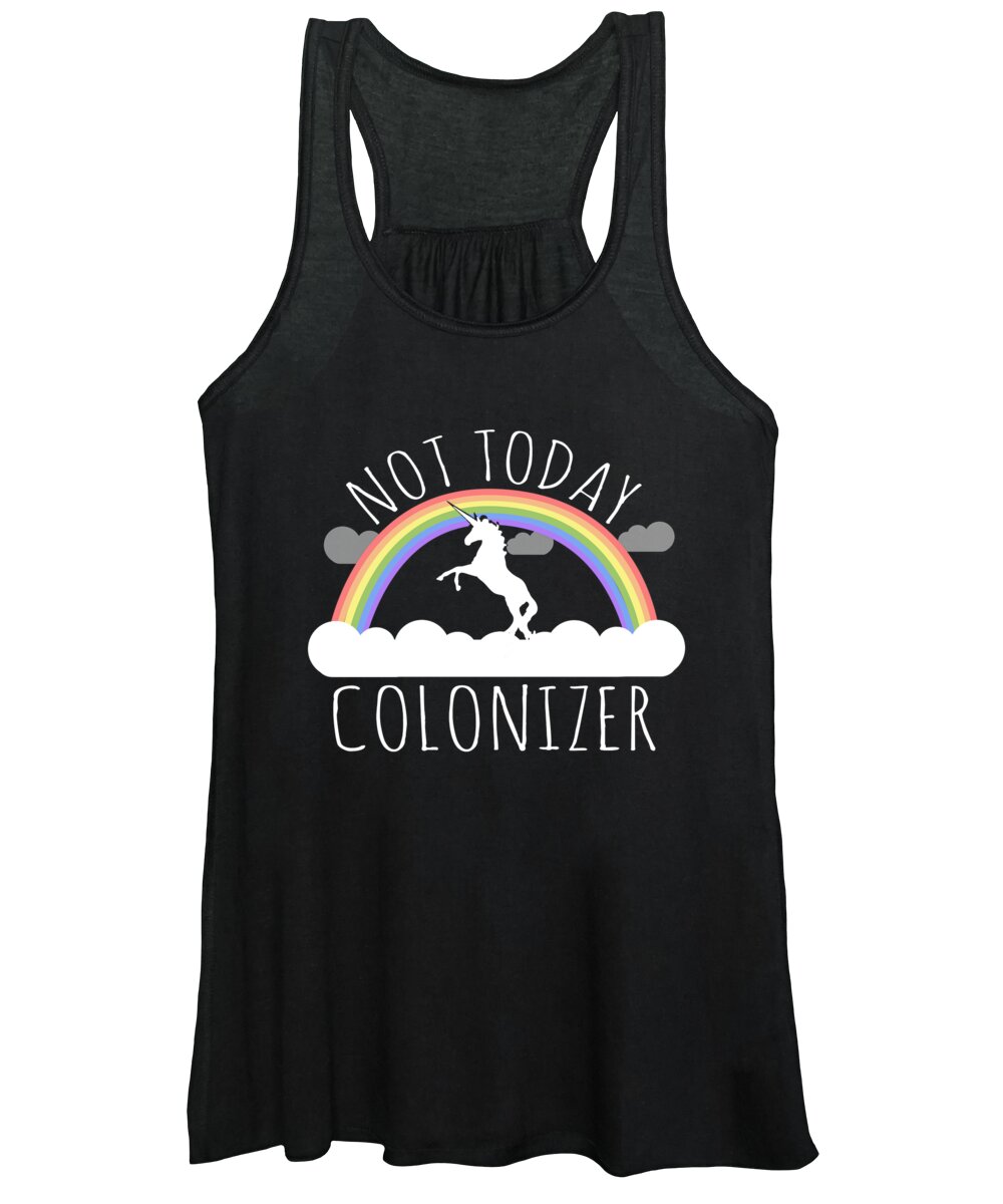 Funny Women's Tank Top featuring the digital art Not Today Colonizer by Flippin Sweet Gear