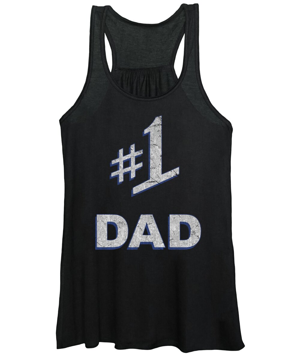 Gifts For Dad Women's Tank Top featuring the digital art Number One 1 Dad Fathers Day Gift by Flippin Sweet Gear