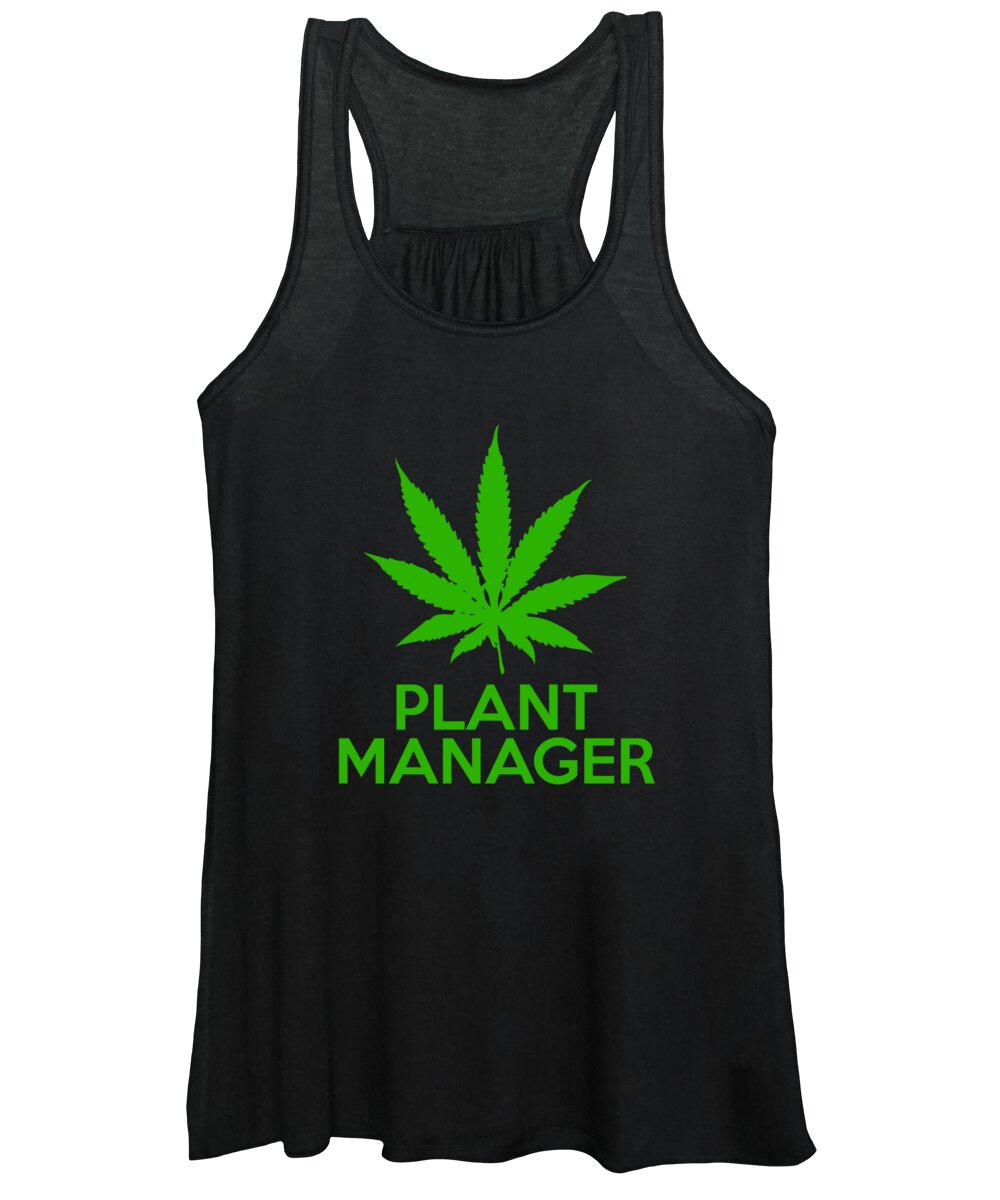 Sarcastic Women's Tank Top featuring the digital art Plant Manager Weed Pot Cannabis by Flippin Sweet Gear