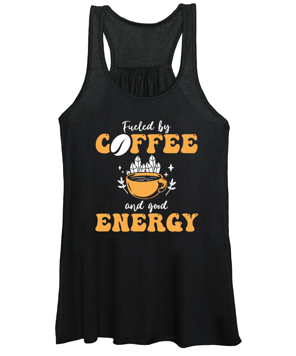 Positive Energy Women's Tank Top featuring the digital art Positive Energy Coffee Energy Healer Coffee Addict by Toms Tee Store