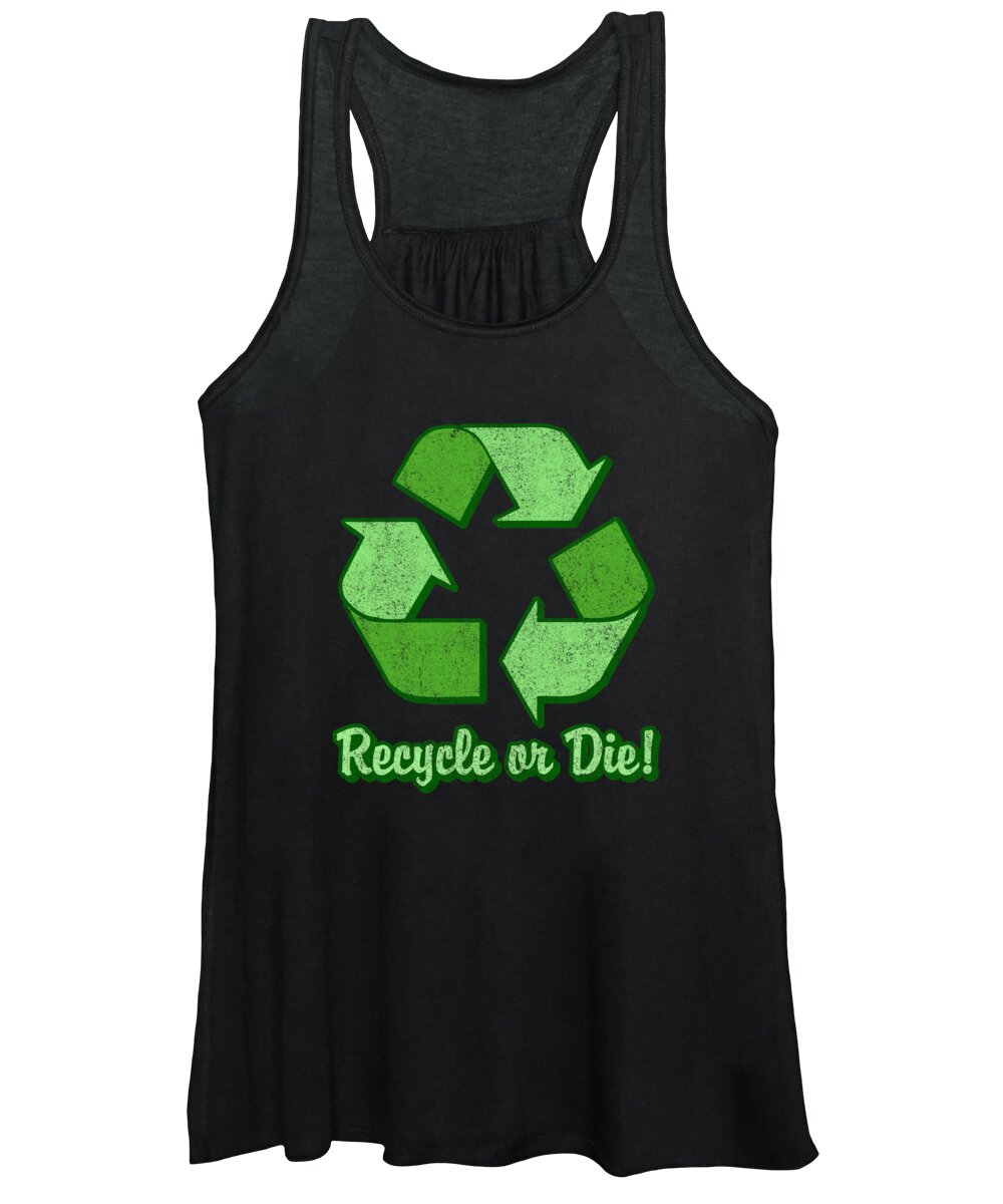 Funny Women's Tank Top featuring the digital art Recycle Or Die Retro by Flippin Sweet Gear