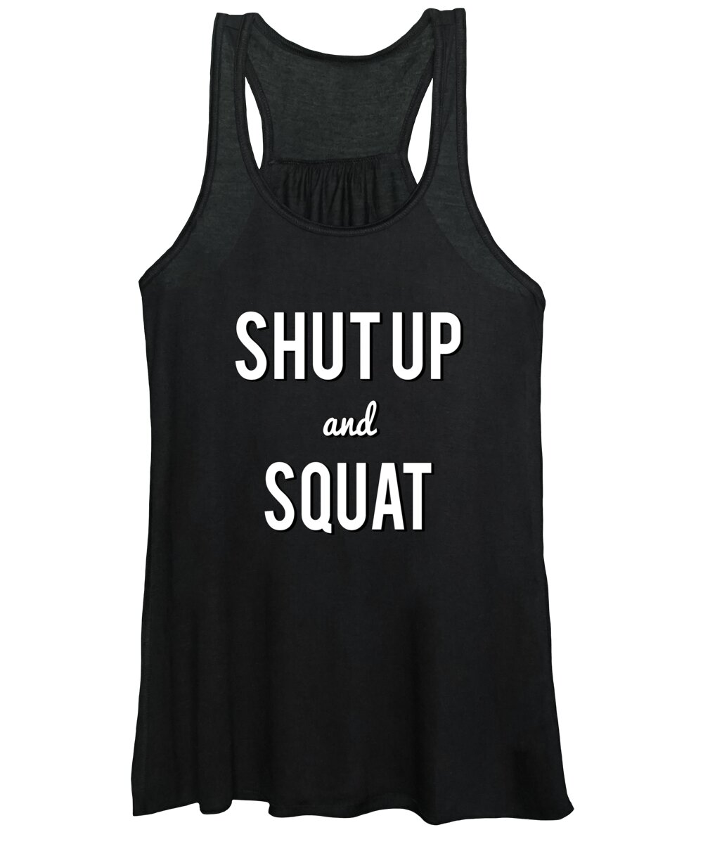 Cool Women's Tank Top featuring the digital art Shut Up And Squat Workout Saying by Flippin Sweet Gear