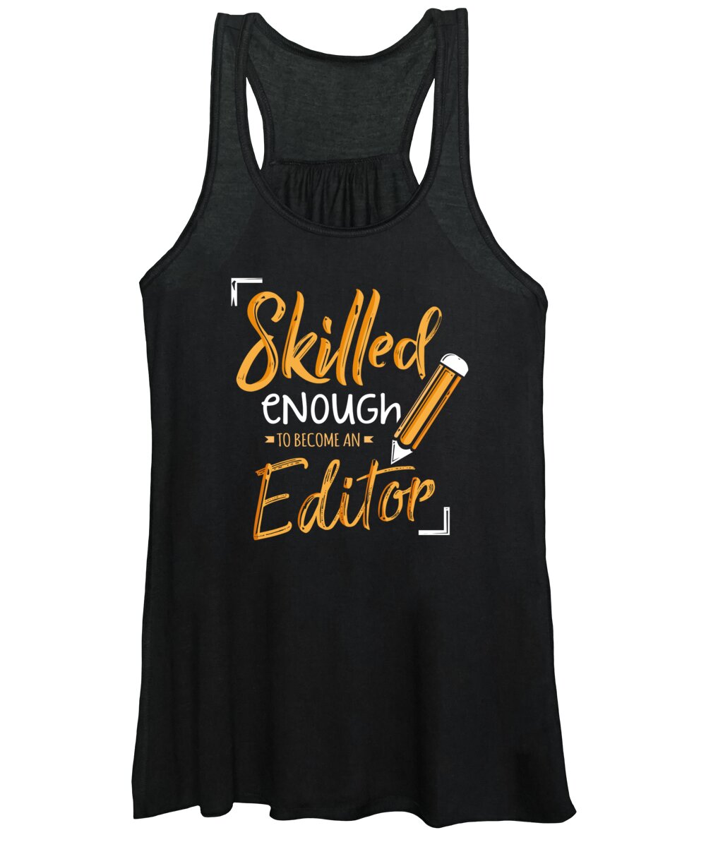 Edit Women's Tank Top featuring the digital art Skilled Enough To Become An Editor by Jacob Zelazny