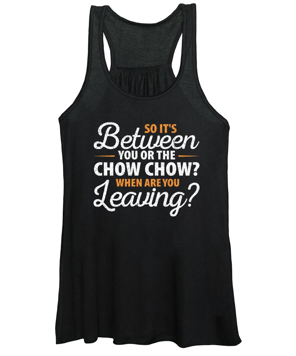 Dog Women's Tank Top featuring the digital art So Its Between You or the Chow Chow by Jacob Zelazny