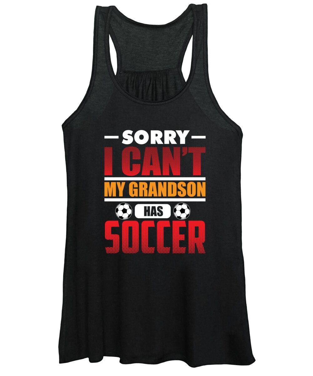 Soccer Team Women's Tank Top featuring the digital art Sorry I Cant My Grandson Has Soccer by Jacob Zelazny