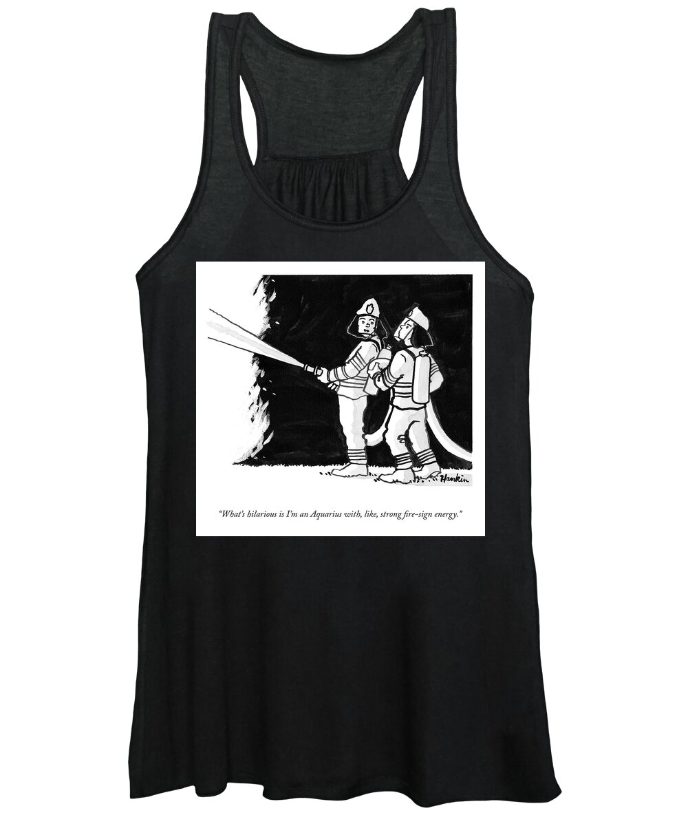 what's Hilarious Is I'm An Aquarius With Women's Tank Top featuring the drawing Strong Fire Sign Energy by Charlie Hankin