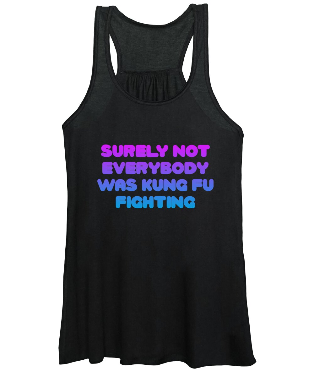 Karate Women's Tank Top featuring the digital art Surely Not Everybody Was Kung Fu Fighting Funny by Flippin Sweet Gear