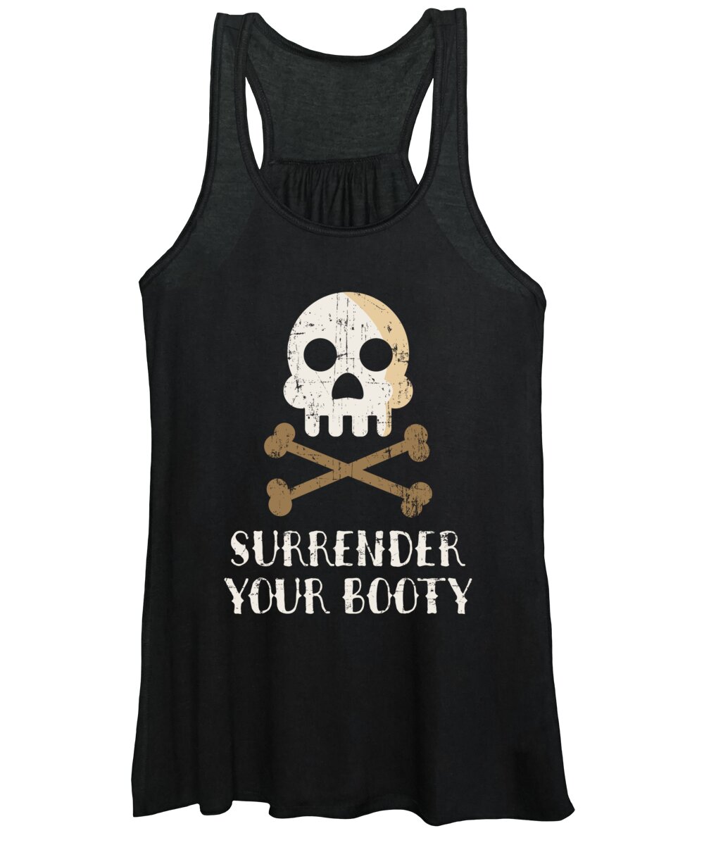 Surrender Your Booty Funny Pirate Ship Captain Gift Women's Tank Top by  Noirty Designs - Pixels