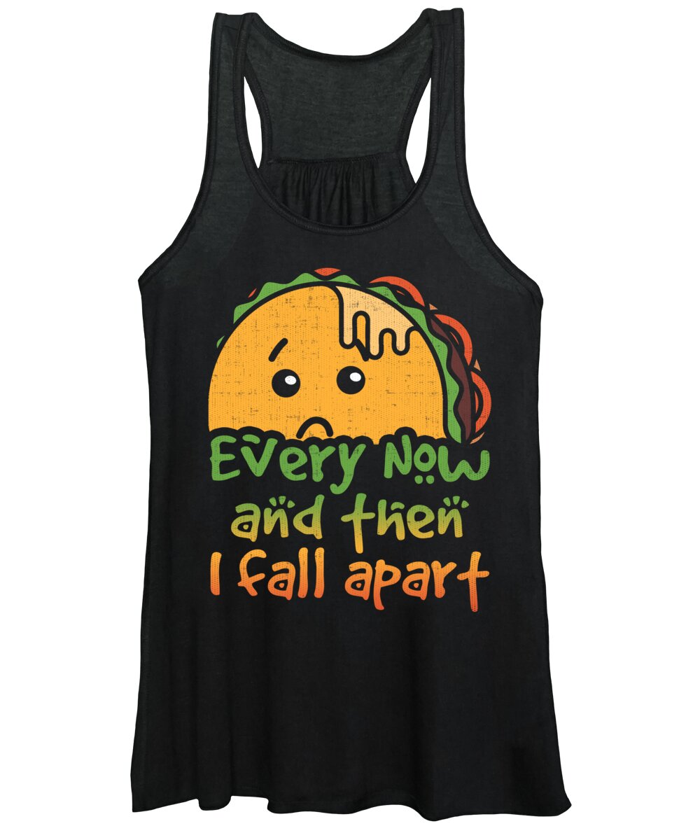 Cinco De Mayo Women's Tank Top featuring the digital art Taco Tuesday Every Now and Then I Fall Apart by Jacob Zelazny