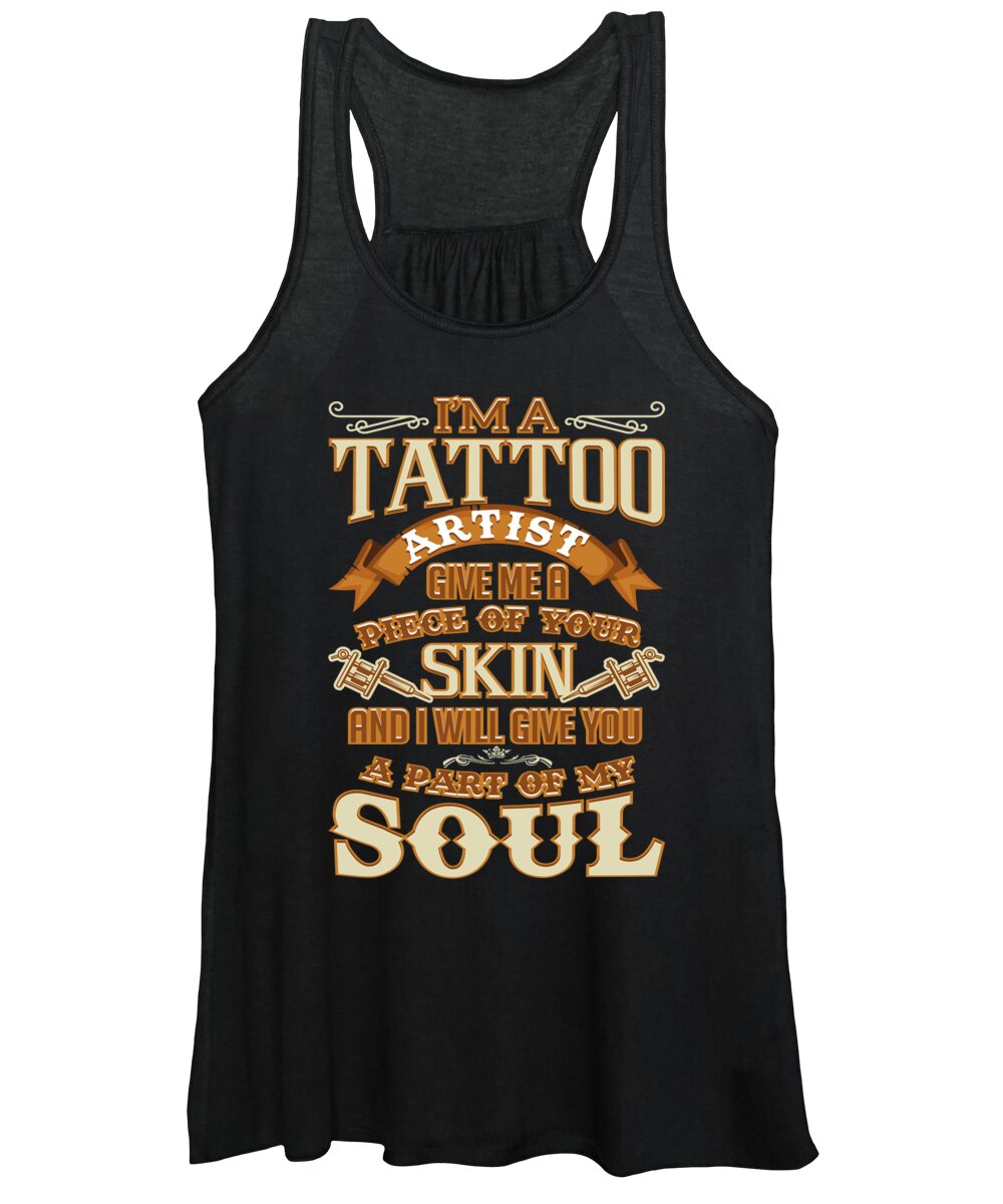 Tattoo Artist Women's Tank Top featuring the digital art Tattoo Artist Piece Of Your Skin Part Of My Soul by Jacob Zelazny
