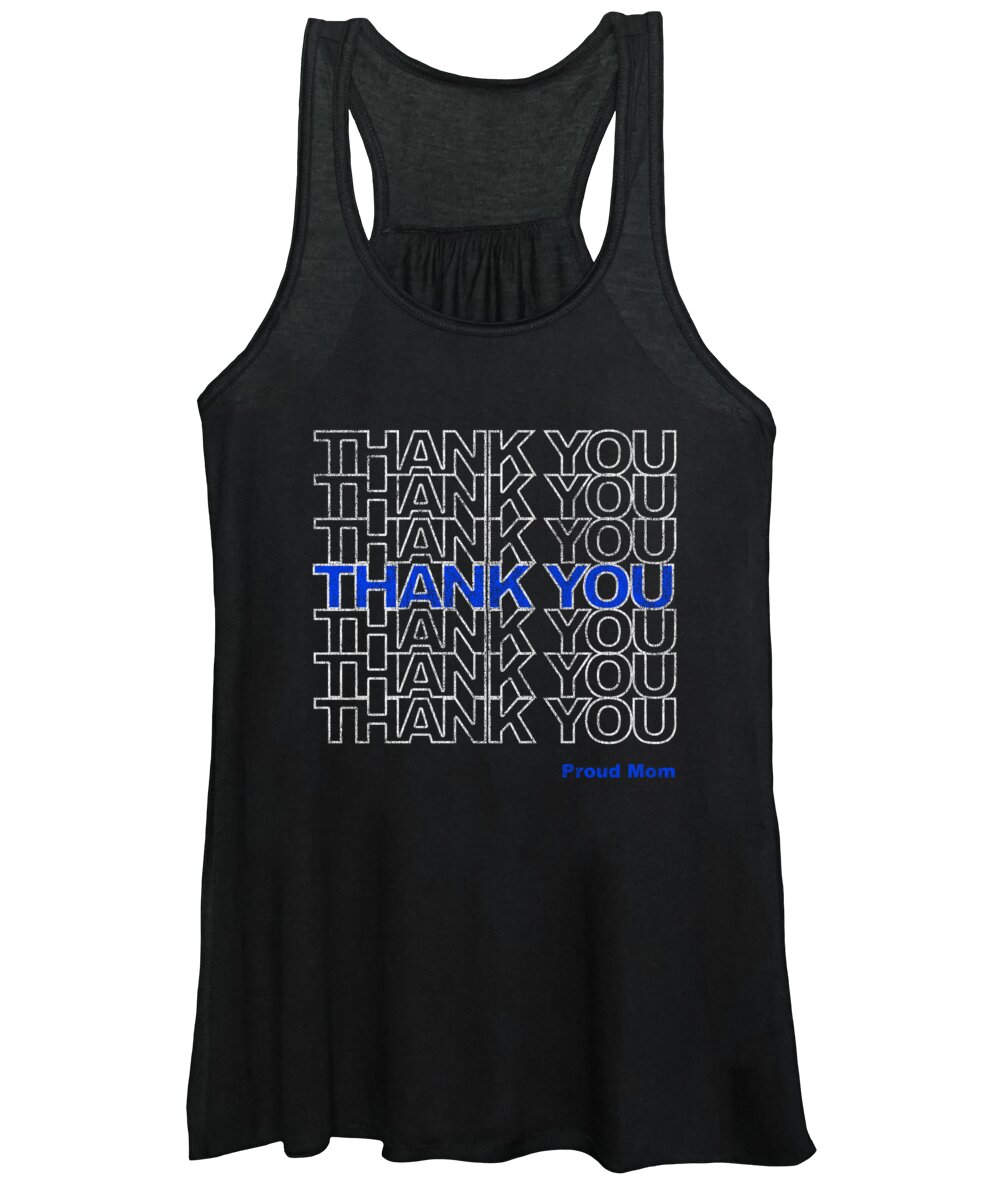 Cool Women's Tank Top featuring the digital art Thank You Police Thin Blue Line Proud Mom by Flippin Sweet Gear