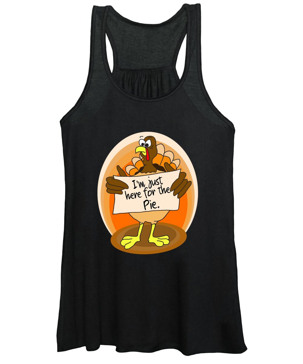 Thanksgiving Turkey Women's Tank Top featuring the digital art Thanksgiving I m Just Here For The Pie Turkey by Jacob Zelazny