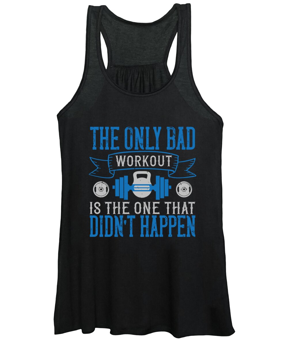 Fitness Women's Tank Top featuring the digital art The only bad workout is the one that didnt happen by Jacob Zelazny