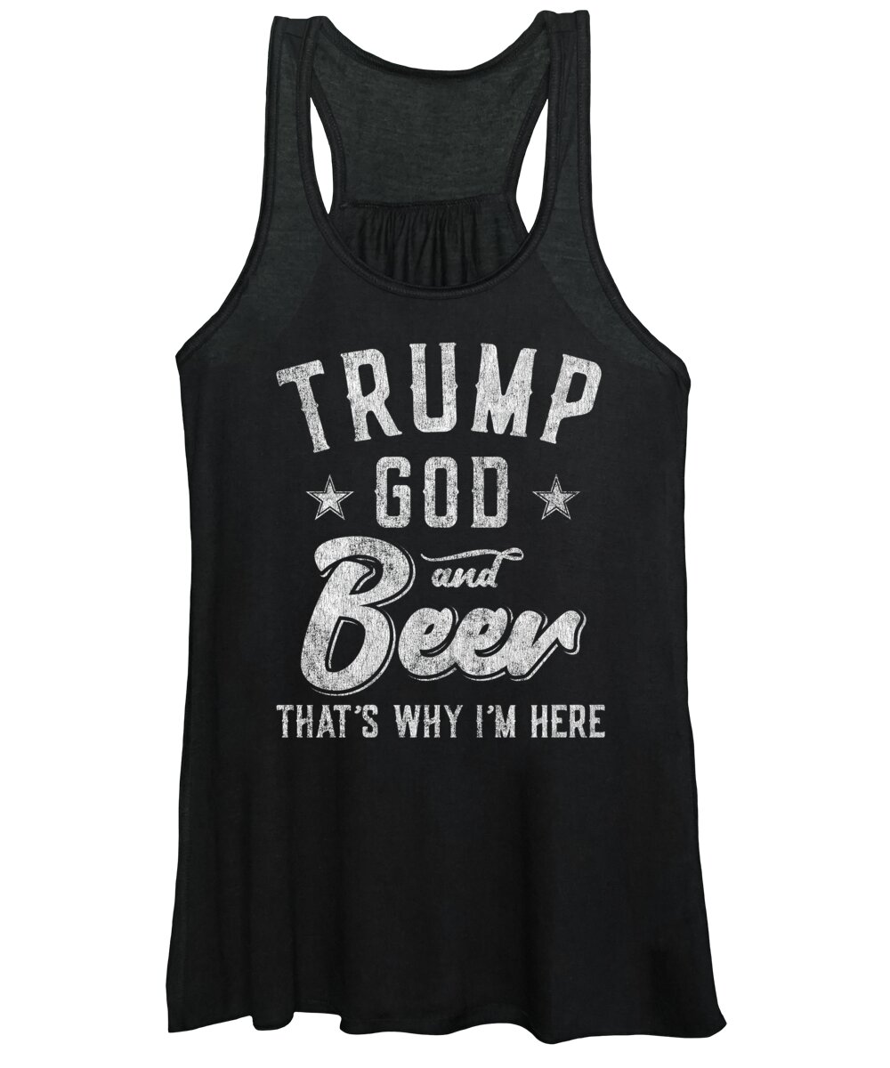 Cool Women's Tank Top featuring the digital art Trump God and Beer Thats Why Im Here by Flippin Sweet Gear
