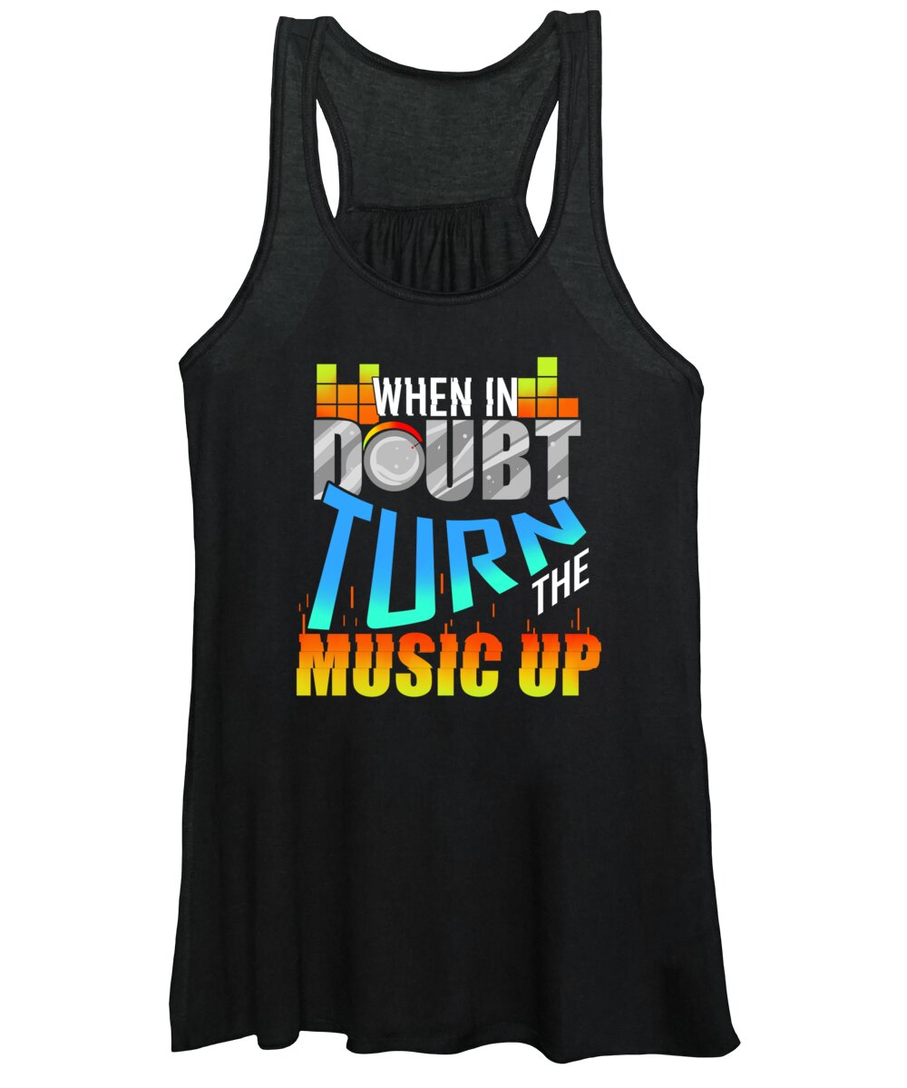 Dj Women's Tank Top featuring the digital art When In Doubt Turn The Music Up DJ by Jacob Zelazny