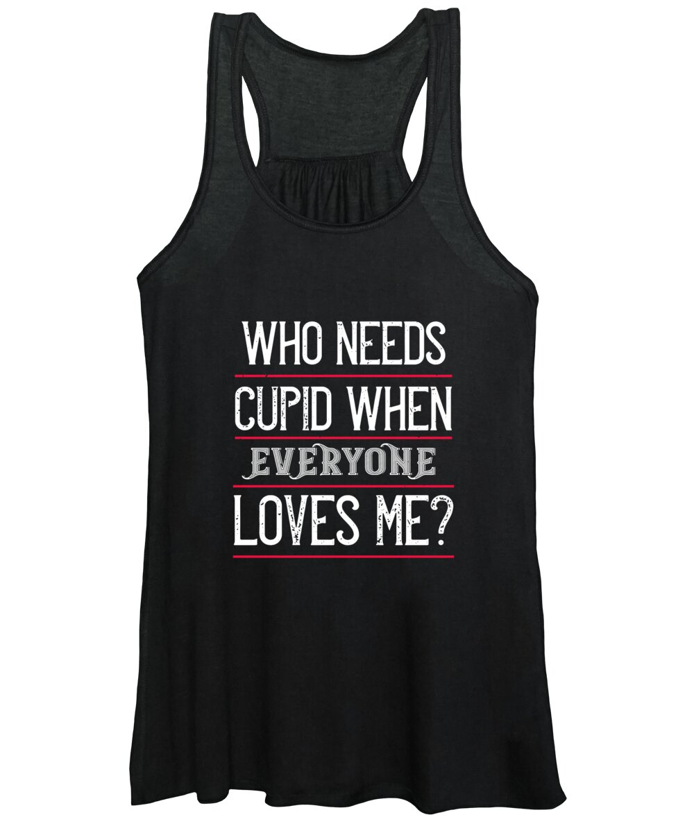 Valentine Women's Tank Top featuring the digital art Who needs cupid when everyone loves me by Jacob Zelazny