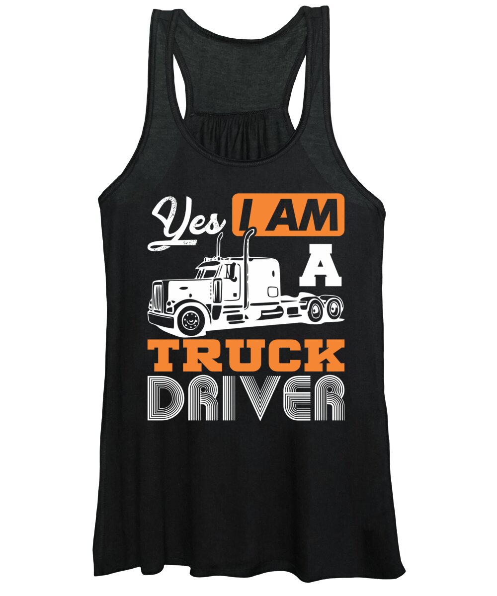 Cdl Women's Tank Top featuring the digital art Yes I Am A Truck Driver Semi Truck by Jacob Zelazny