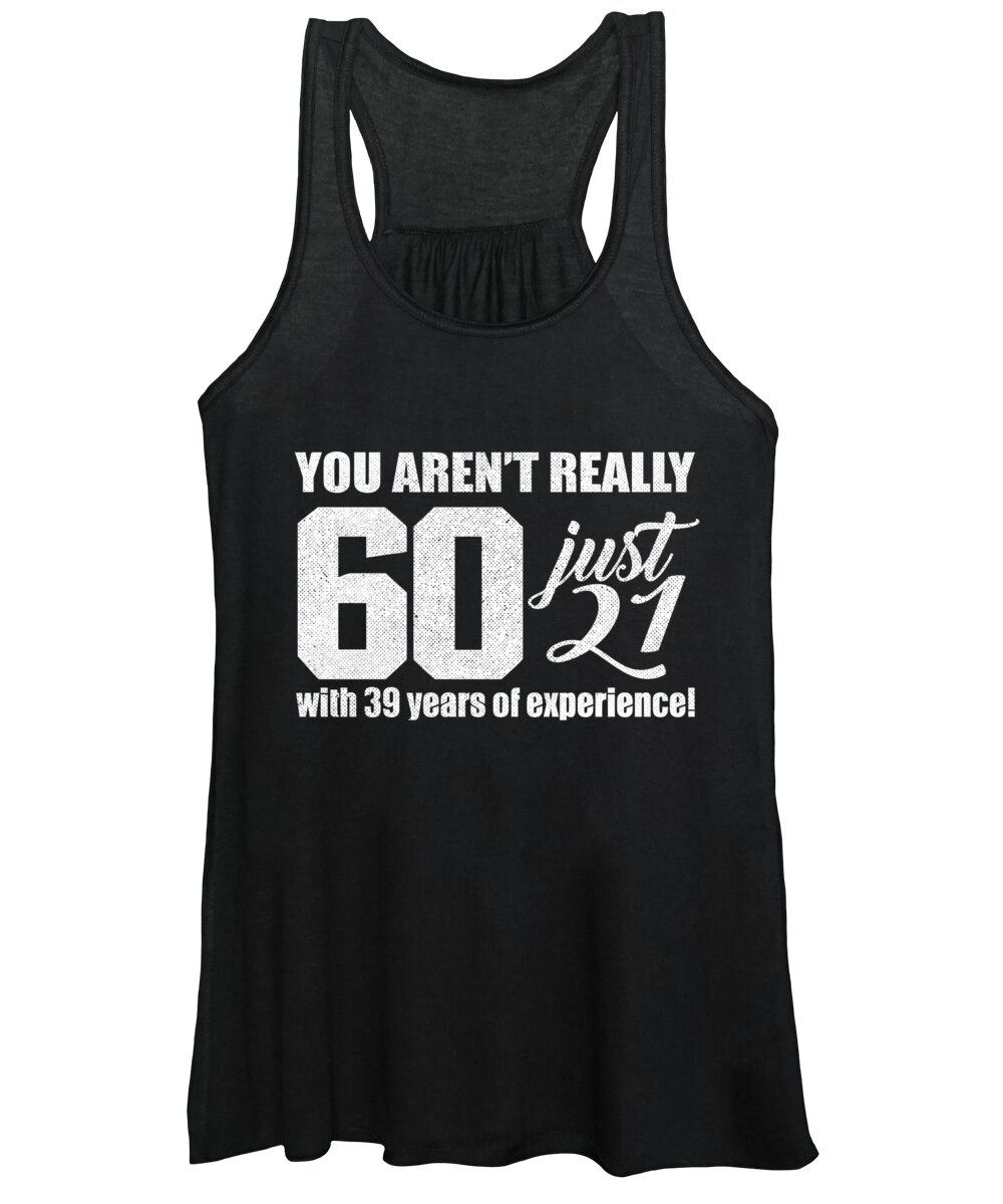 60th Birthday Gift Women's Tank Top featuring the digital art You Arent Really 60 Birthday Gift by Jacob Zelazny