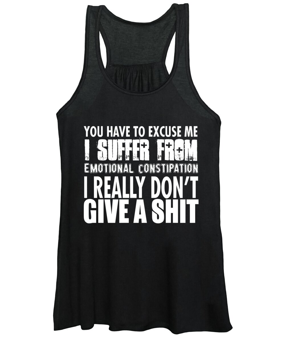 Gag Gift Women's Tank Top featuring the digital art You Have To Excuse Me I Suffer From by Jacob Zelazny
