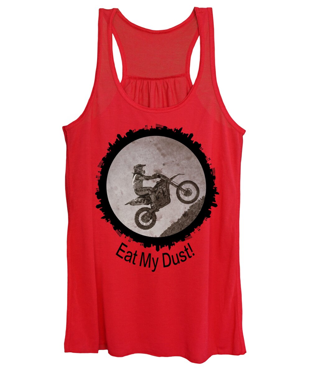 Action Women's Tank Top featuring the digital art Eat My Dust by Lena Owens - OLena Art Vibrant Palette Knife and Graphic Design