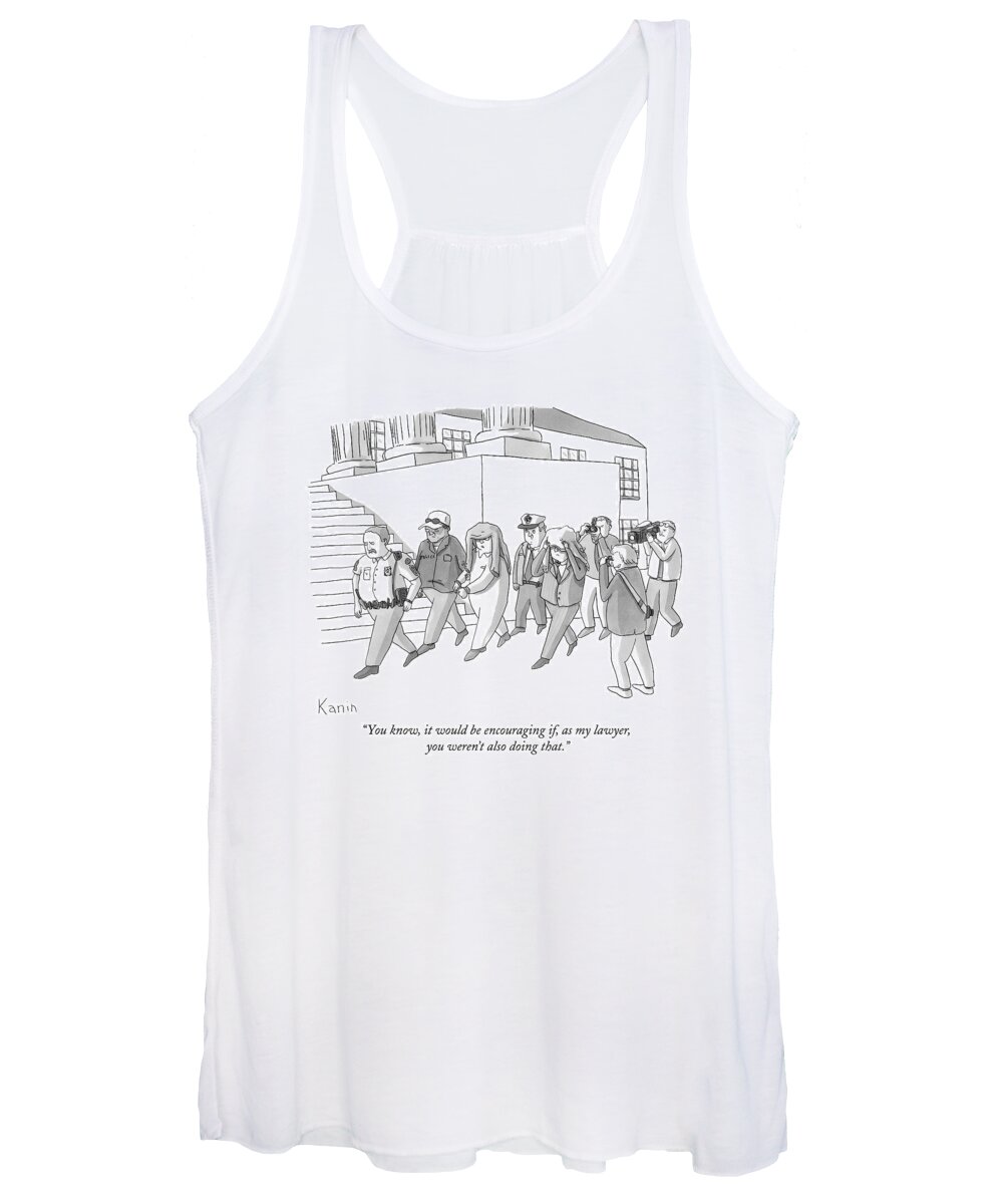 Lawyers Women's Tank Top featuring the drawing You Know, It Would Be Encouraging If by Zachary Kanin