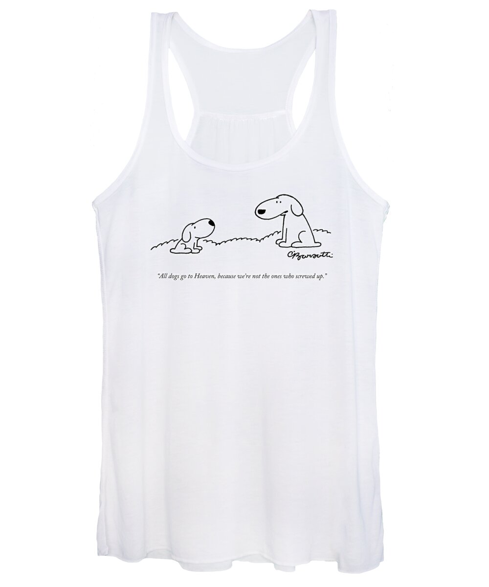 All Dogs Go To Heaven Women's Tank Top featuring the drawing All Dogs Go To Heaven by Charles Barsotti