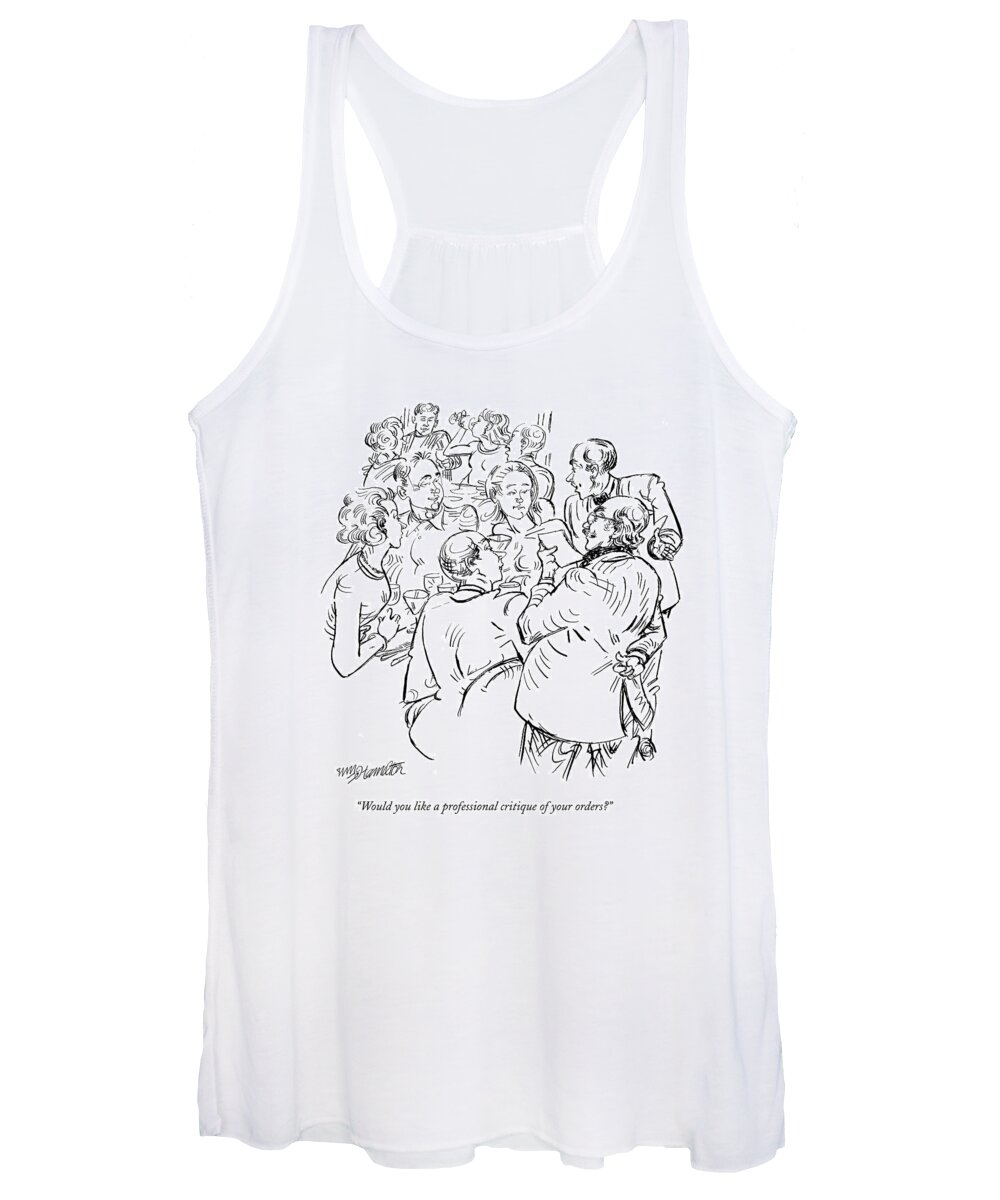 Restaurant Women's Tank Top featuring the drawing Would You Like A Professional Critique by William Hamilton