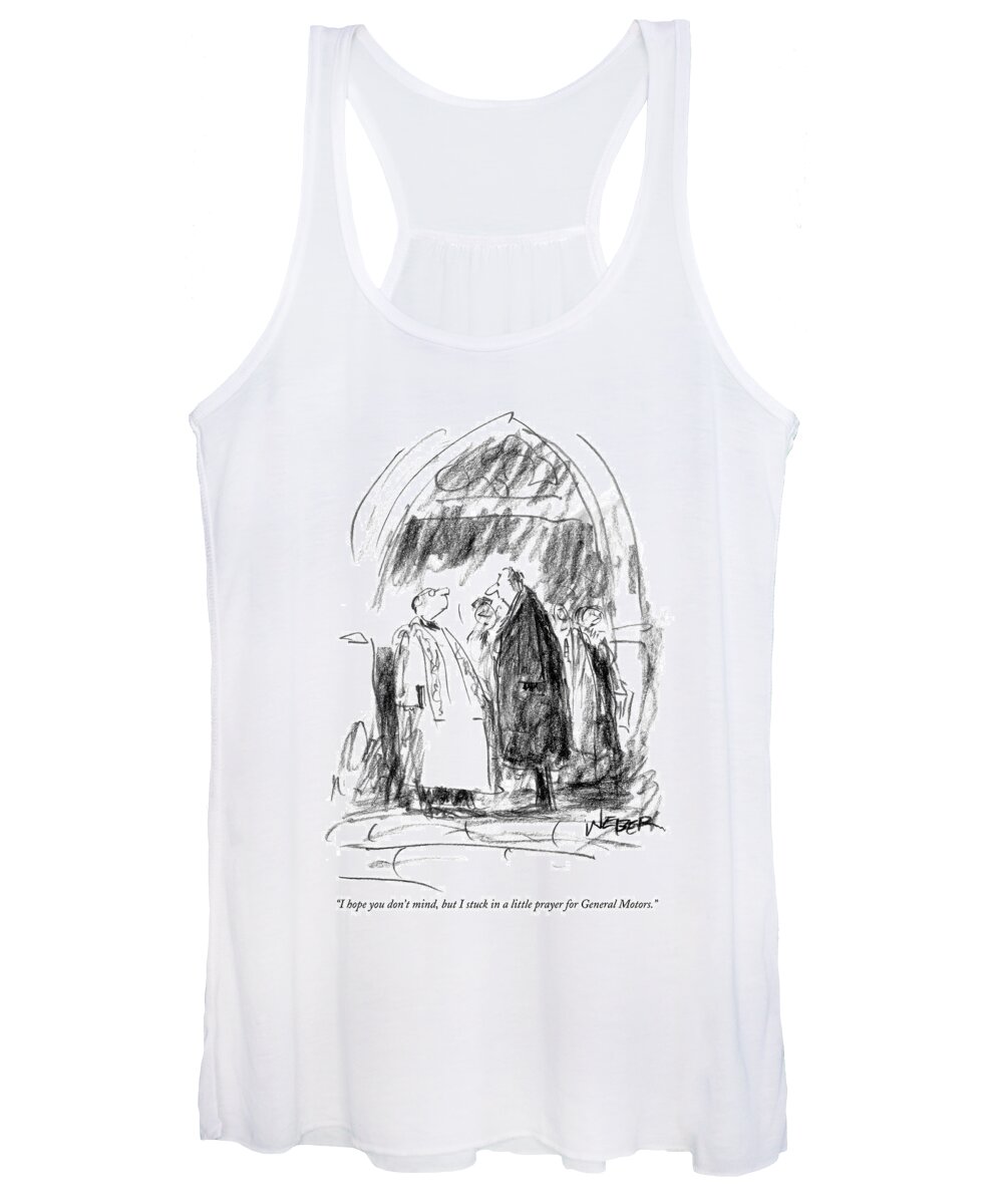 Religion Business Management
 
(parishioner To Preacher After Sunday Services.) 122167 Rwe Robert Weber Women's Tank Top featuring the drawing I Hope You Don't Mind by Robert Weber