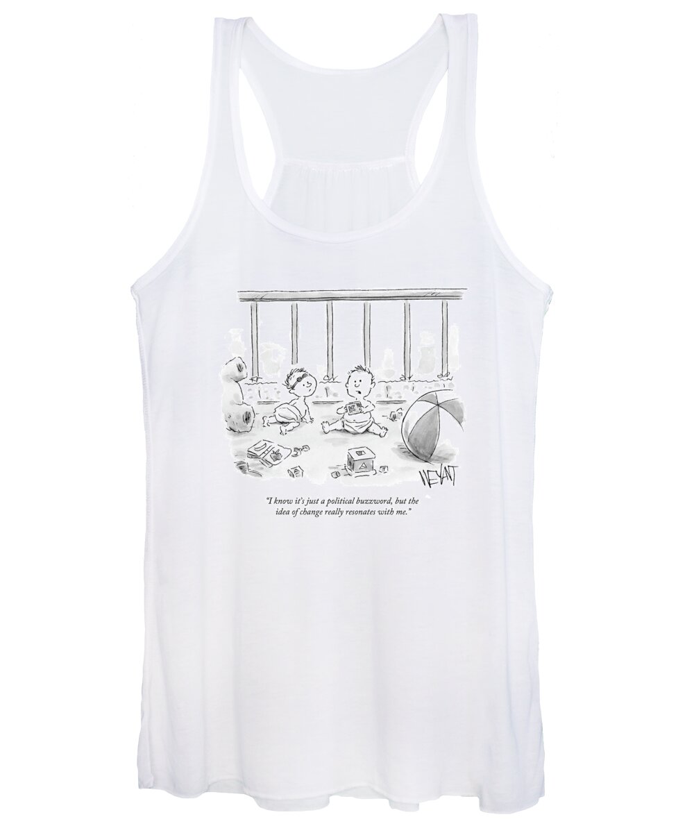 Babies Women's Tank Top featuring the drawing I Know It's Just A Political Buzzword by Christopher Weyant