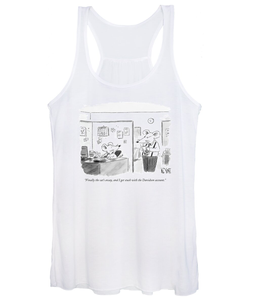 
(one Mouse Employee Talking To Another.) 121599  Cwe Christopher Weyant Word Play Problems Business Management Mice Talking Women's Tank Top featuring the drawing Finally The Cat's Away by Christopher Weyant