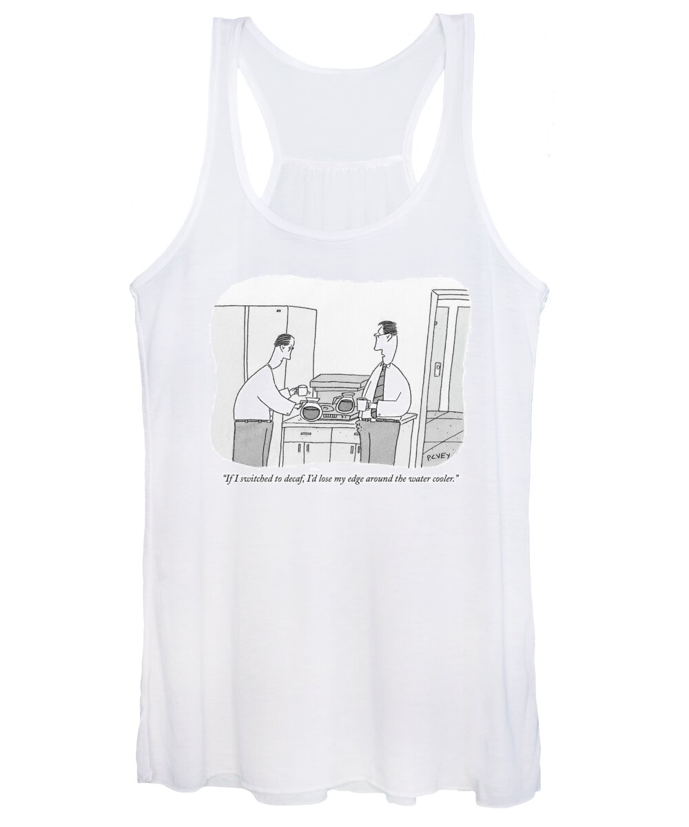 Break Women's Tank Top featuring the drawing If I Switched To Decaf by Peter C. Vey