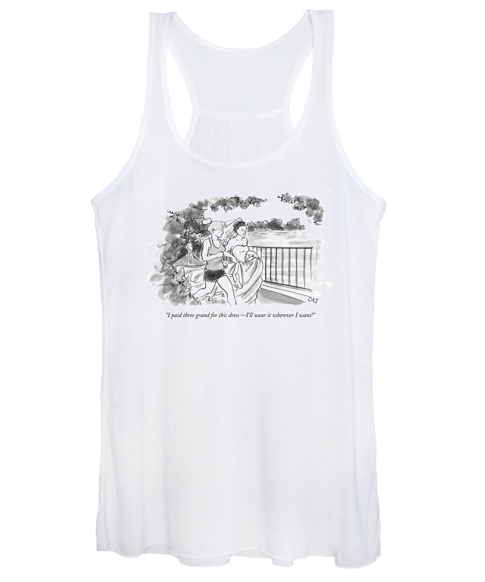 Fashion Sports Relationships Consumerism Marriage Weddings Money 

(woman Jogger In Wedding Dress Talking To Another.) 122405 Cjo Carolita Johnson Women's Tank Top featuring the drawing I Paid Three Grand For This Dress - I'll Wear by Carolita Johnson