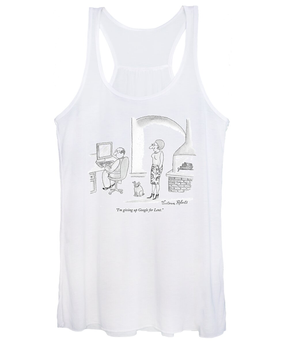 Internet Women's Tank Top featuring the drawing I'm Giving Up Google For Lent by Victoria Roberts