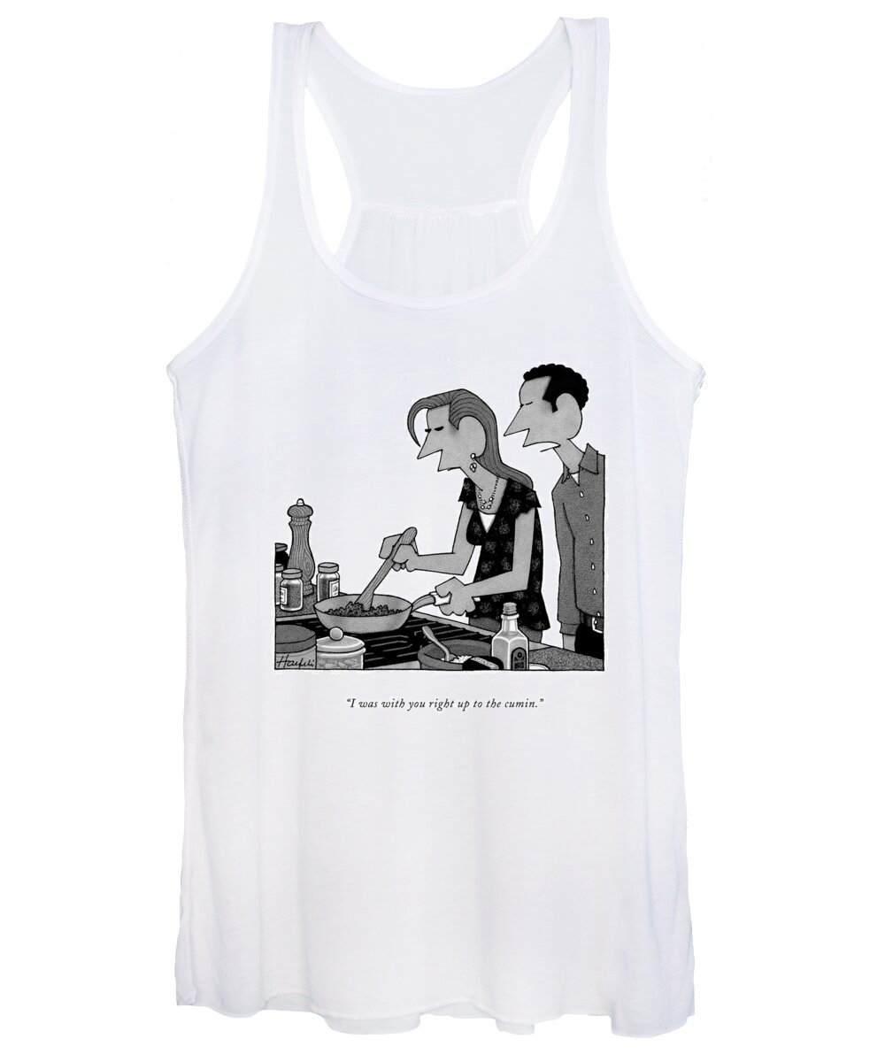Cooking Women's Tank Top featuring the drawing I Was With You Right Up To The Cumin by William Haefeli