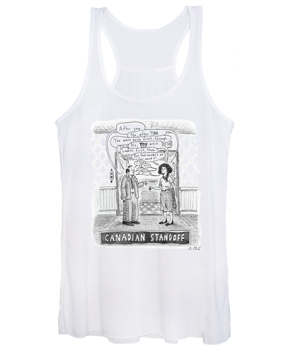 Canada Women's Tank Top featuring the drawing A Canadian Stand-off Satirizes The Politeness by Roz Chast