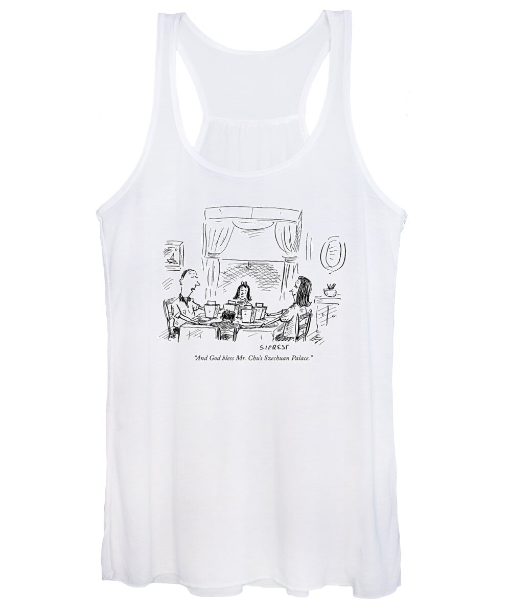 Chinese Restaurants Women's Tank Top featuring the drawing And God Bless Mr. Chu's Szechuan Palace by David Sipress